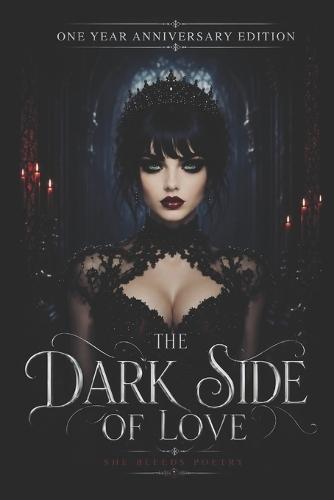 The Dark Side of Love: One Year Anniversary Edition