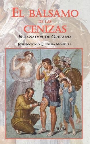 El bálsamo de las cenizas: El sanador de Oretania