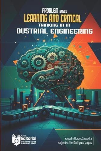 Problem Based Learning and Critical Thinking in In dustrial Engineering Students