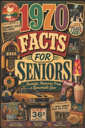 1970 Facts for Seniors: Nostalgic Memories for a Remarkable Year