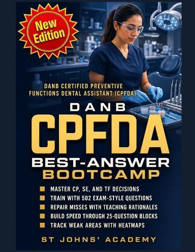 Danb Cpfda Best-Answer Bootcamp: Danb Certified Preventive Functions Dental Assistant Prep for Cp, Se, and TF Mastery