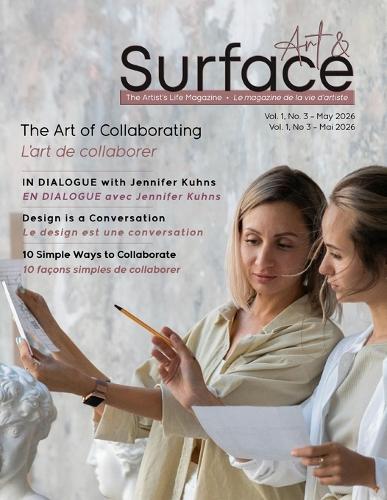 Art & Surface, Le magazine de la vie d'artiste - The Artist's Life Magazine: L'Art de collaborer - The Art of Collaborating