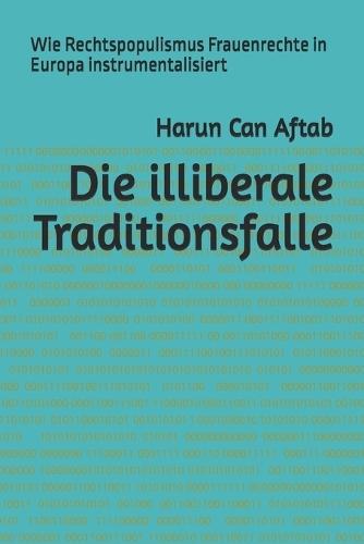 Die illiberale Traditionsfalle: Wie Rechtspopulismus Frauenrechte in Europa instrumentalisiert