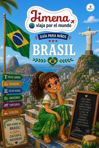 Guía de Brasil para niños: Viaja, aprende y descubre con Jimena