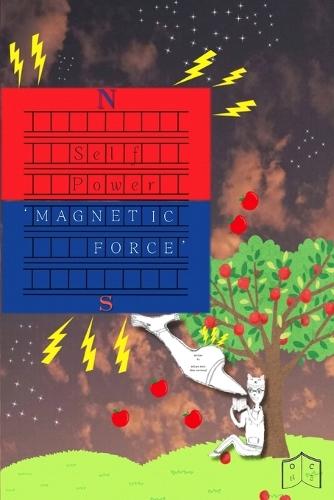Self Power, 'MAGNETIC FORCE'