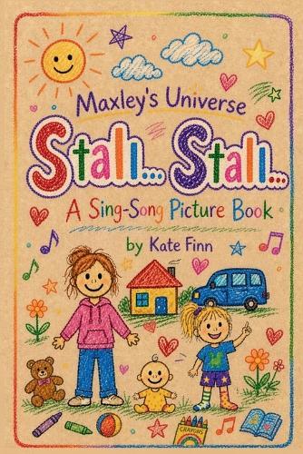 Maxley's Universe: Stall... Stall...: A Sing-Song Picture Book