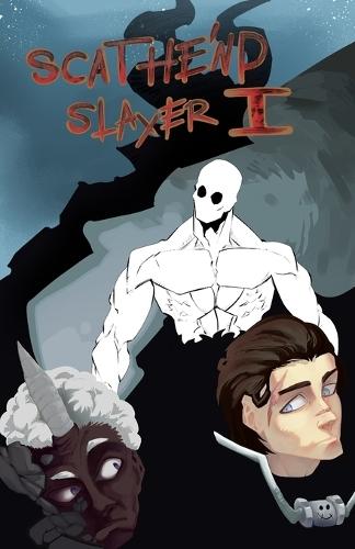 Scathe'nd Slayer Volume.1