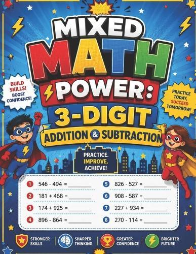 Mixed Math Power: 3-Digit Addition & Subtraction: Confidence-Building Horizontal Practice
