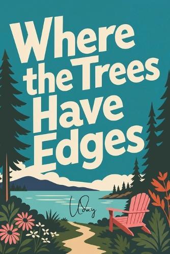 Where the Trees Have Edges: When She Left the Noise, He Found Her in the Silence