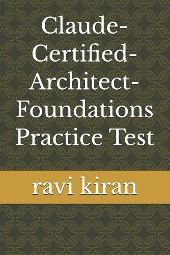 Claude-Certified-Architect-Foundations Practice Test