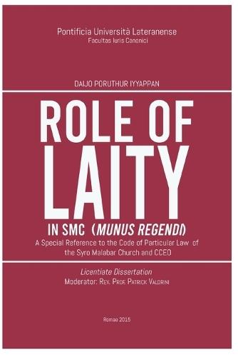 Role of Laity in Smc (Munus Regendi): A Special Reference to the Code of Particular Law of the Syro Malabar Church and CCEO