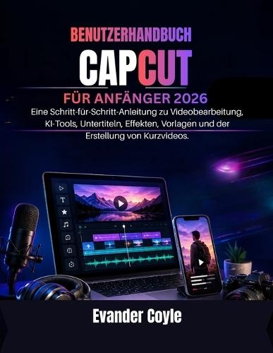 Capcut- Benutzerhandbuch Für Anfänger 2026