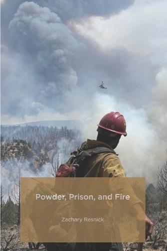 Powder, Prison, and Fire