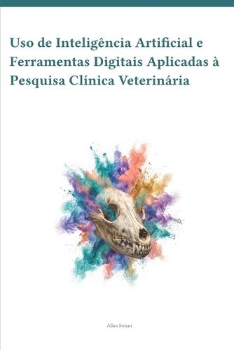 Uso de Inteligência Artificial e Ferramentas Digitais Aplicadas à Pesquisa Clínica Veterinária