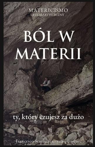 Ból W Materii: ty, który czujesz za dużo