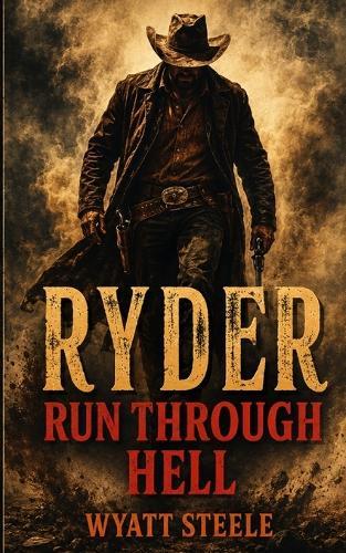 Ryder - Run Through Hell: Gritty Western Series