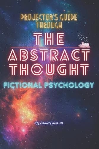 Projector's Guide Through The Abstract Thought: Fictional Psychology