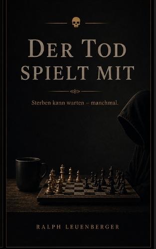 Der Tod spielt mit: Sterben kann jeder - manchmal.
