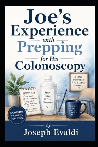 Joe's Experience with Prepping for His Colonoscopy