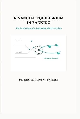 Financial Equilibrium in Banking: The Architecture of a Sustainable World in Python