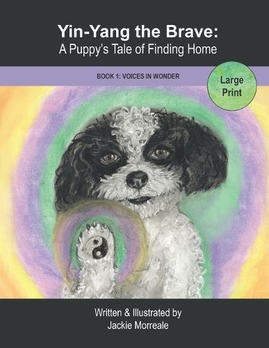 Yin-Yang the Brave: A Puppy's Tale of Finding Home