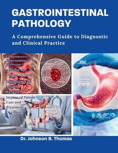 Gastrointestinal Pathology: A Comprehensive Guide to Diagnostic and Clinical Practice.