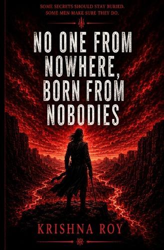 No one from nowhere, born from nobodies