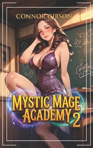 Mystic Mage Academy 2: A Men's Fantasy Adventure