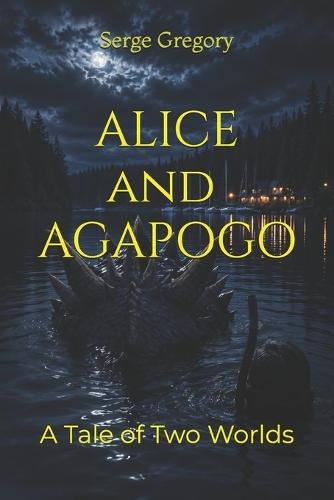 Alice and Agapogo: A Tale of Two Worlds
