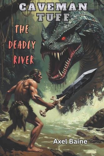 Caveman Tuff: The Deadly River