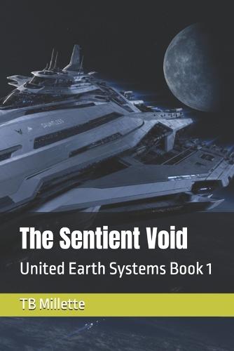 The Sentient Void: United Earth Systems Book 1