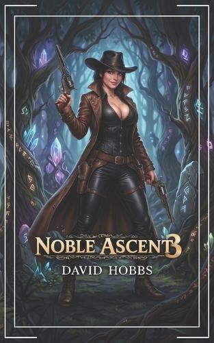 Noble Ascent 3: A Progression Fantasy Adventure
