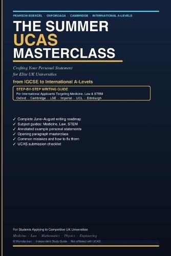 The Summer UCAS Masterclass: Step-by-Step Writing Guide for International Applicants Targeting Competitive Medicine, Law & STEM Programmes