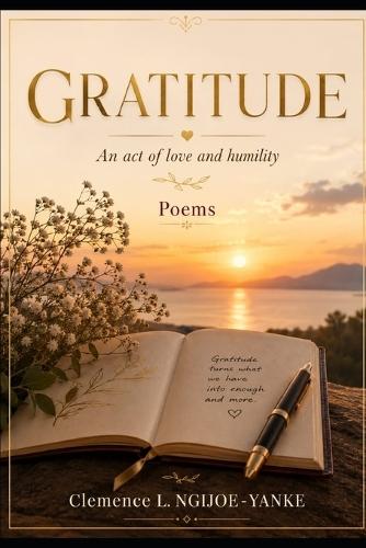Gratitude: An act of love and humility Poems