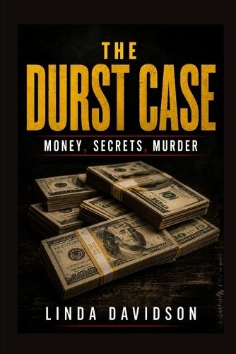 The Durst Case: Money, Secrets, Murder