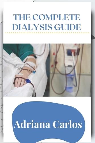 The Complete Dialysis Guide