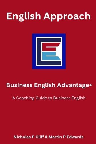 Business English Advantage +: A Coaching Guide for Business Professionals