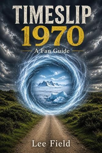 Timeslip 1970: A Fan Guide