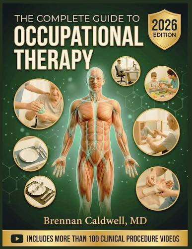 The Complete Guide to Occupational Therapy: Theory, Evidence-Based Interventions, and Practice Skills for Health and Participation