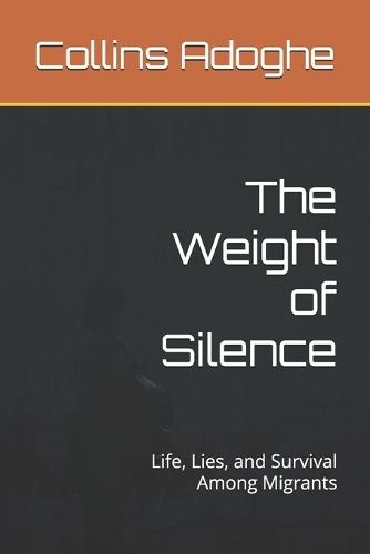 The Weight of Silence: Life, Lies, and Survival Among Migrants