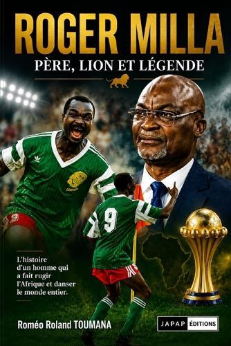 Roger Milla: Père, lion et légende