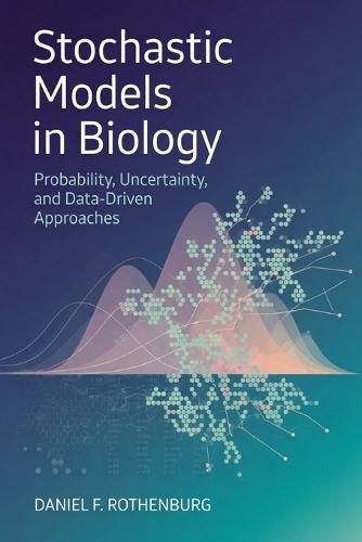 Stochastic Models in Biology: Probability, Uncertainty, and Data-Driven Approaches