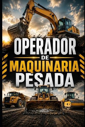 Operador de Maquinaria Pesada