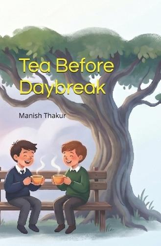 Tea Before Daybreak