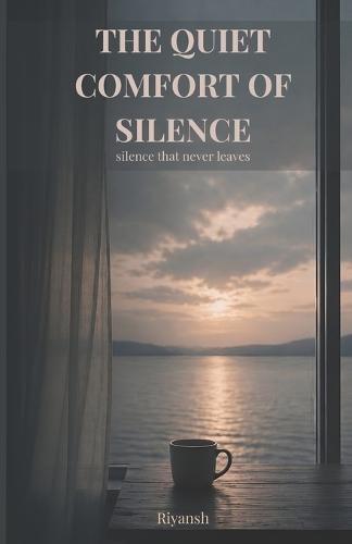 The Quiet Comfort of Silence: silence that never leaves