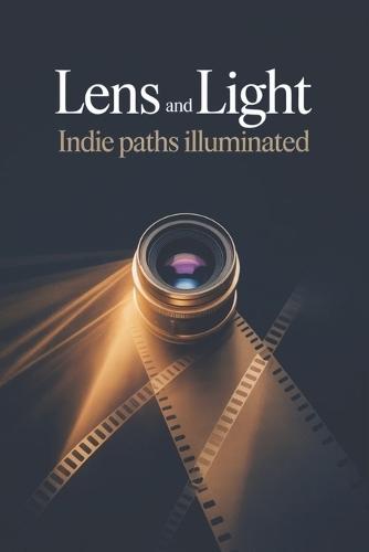 Lens and Light: Indie Paths Illuminated