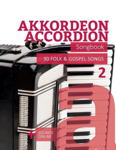 Akkordeon / Accordion Songbook - 30 Folk & Gospel Songs - 2: + Sounds online