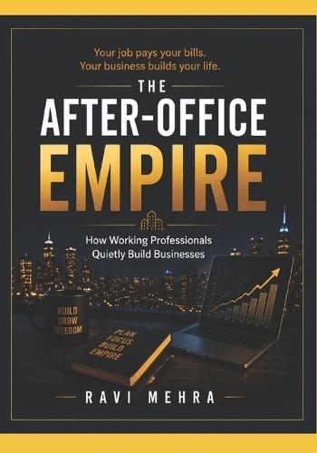 The After-Office Empire: How Working Professionals Quietly Build Businesses