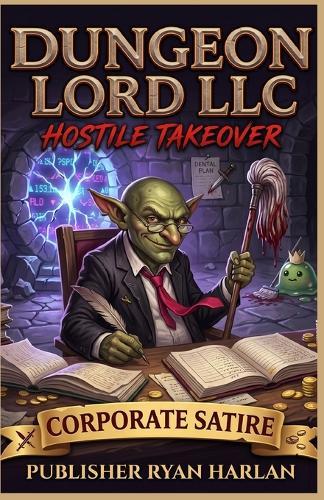 Dungeon Lord LLC: Hostile Takeover: A Progression Fantasy LitRPG