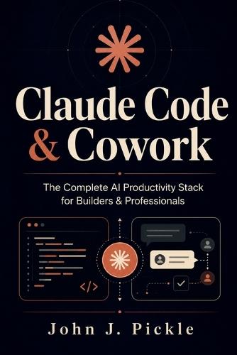 Claude Code & Cowork: The Complete AI Productivity Stack for Builders & Professionals